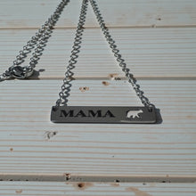 Load image into Gallery viewer, Mama Necklace | Engraved Bar Necklace | Mama Bear Necklace | Custom Name Necklace | Mother’s Day Gift | Stainless Steel Necklace