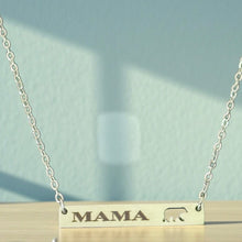 Load image into Gallery viewer, Mama Necklace | Engraved Bar Necklace | Mama Bear Necklace | Custom Name Necklace | Mother’s Day Gift | Stainless Steel Necklace