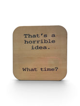 Load image into Gallery viewer, Funny Wood Coasters with Cork Backing | Sarcastic Drink Coasters | 4x4 Printed Wooden Coaster | Funny Gift | Western Home Bar Decor

