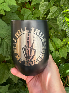12oz Laser Engraved Wine Tumbler | I Will Smile in My Mugshot | Custom Tumbler | Personalized | Gift for Friend | Funny Gift