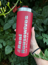 Load image into Gallery viewer, 20oz Skinny Laser Engraved | The Real Housewives Tumbler | Real Housewives Gift | Custom Tumbler | Gift for Mom | Gift for BFF | Custom
