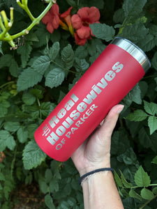 20oz Skinny Laser Engraved | The Real Housewives Tumbler | Real Housewives Gift | Custom Tumbler | Gift for Mom | Gift for BFF | Custom