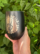 Load image into Gallery viewer, 12oz Laser Engraved Wine Tumbler | I Will Smile in My Mugshot | Custom Tumbler | Personalized | Gift for Friend | Funny Gift
