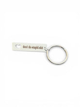Load image into Gallery viewer, Funny Engraved Keychain – “Don’t Do Stupid Sh*t” Metal Keychain Gift – Sarcastic Gift for Friends, Coworkers, Boyfriend, Everyday Carry Keyring
