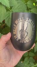 Load and play video in Gallery viewer, 12oz Laser Engraved Wine Tumbler | I Will Smile in My Mugshot | Custom Tumbler | Personalized | Gift for Friend | Funny Gift
