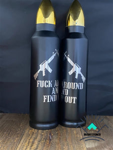 Fuck Around and Find Out Powder Coated Bullet Thermos