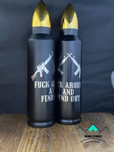 Load image into Gallery viewer, Fuck Around and Find Out Powder Coated Bullet Thermos
